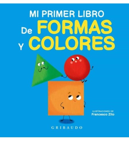 MI PRIMER LIBRO DE FORMAS Y COLORES