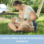 Cuánto debe durar la lactancia materna